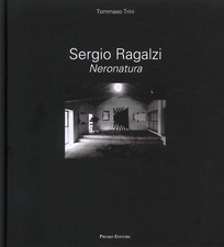 Sergio Ragalzi. Neronatura -
