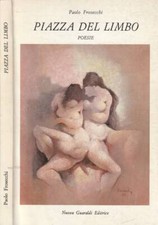 Piazza del Limbo. Poesie. Paolo Frosecchi. 1983. III ED.