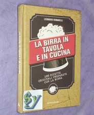 La Birra In Tavola E In Cucina Leonardo Romanelli Gastronomia Ricette Italia