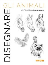 DISEGNARE GLI ANIMALI  - LETENNEUR CHARLENE - Piccin-Nuova Libraria