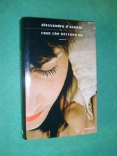 COSE CHE NESSUNO SA ALESSANDRO D'AVENIA ED MONDADORI PRIMA EDIZIONE 2011