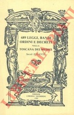Libreria Salimbeni. Firenze - 689 leggi, bandi ordini e decreti nella Toscana d