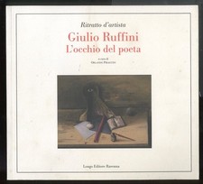 GIULIO RUFFINI L`OCCHIO DEL POETA di AA. VV. PIRACCINI O. (CUR.)
