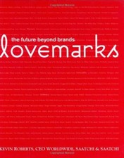 Lovemarks: The Future Beyond