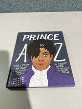 Prince A to Z : The Life of an Icon from Alphabet Street to Jay Z by Steve Wide