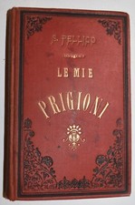 LE MIE PRIGIONI - ediz. 1893 -