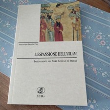 D) L'espansione dell'Islam. Insediamenti nel nord Africa e in Spagna ECIG Raro