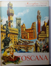 Toscana :  Meravigliosa Italia - Enciclopedia delle regioni