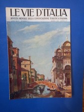 LE VIE D'ITALIA N. 3/MARZO 1940 AA.VV. CONSOCIAZIONE TURISTICA ITALIANA 1940 