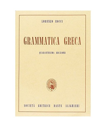 Grammatica greca per liceo - greca., il