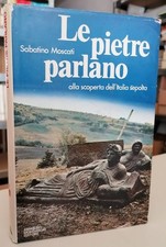Le pietre parlano: alla scoperta dell'Italia sepolta - Moscati (Mondadori 1976)