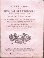 GIULIANELLI Andrea Pietro. DELLE LODI DI GIO. BATTISTA FAGIUOLI CITTADINO...1742