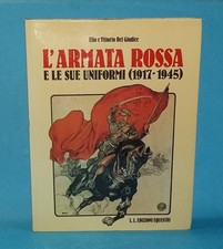Del Giudice - L'ARMATA ROSSA E LE SUE UNIFORMI (1917 - 1945) . Edizioni Equestri