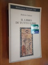 ROBERTO CALASSO-IL LIBRO DI TUTTI I LIBRI-ADELPHI ED.-2019