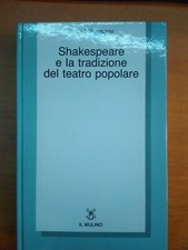 ROBERT WEIMANN- SHAKESPEARE E LA TRADIZIONE DEL TEATRO POPOLARE- IL MULINO 1978