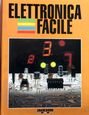 ELETTRONICA FACILE Realizzazioni Pratiche I - JACKSON LIBRI 1993 DA 1 A 5