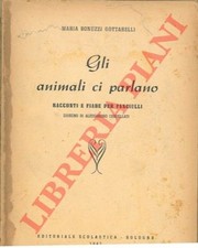 BONUZZI GOTTARELLI Maria -  Gli animali ci parlano.