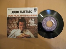 JULIO IGLESIAS WEINE NICHT... / KEIN ADDIO... PHILIPS 6003 907 (EDIZ. TEDESCA)