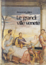 Ca1 - LE GRANDI VILLE VENETE - Lionello Puppi - Documenti D'Arte DeAgostini 1982