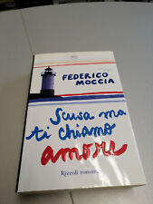 SCUSA MA TI CHIAMO AMORE, Federico Moccia, Rizzoli 2007 2° edizione