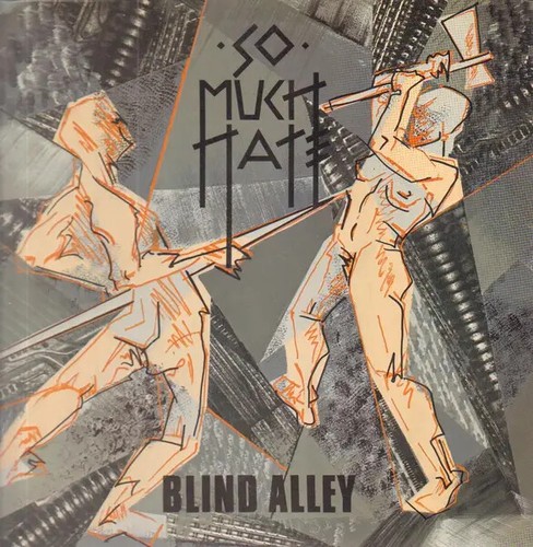 Much hate blind alley - hate, +