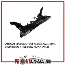 2482224 CULLA MOTORE ASSALE ANTERIORE FORD FIESTA 1.5 HDI  (2018)