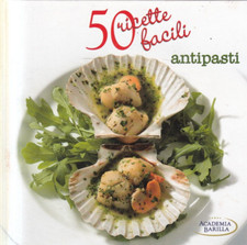 Ln -  ANTIPASTI 50 Ricette Facili Academia Barilla  - Ed. White Star Carrefour