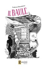 Libro - Ottombrino Federica - Il Baule  - Rossini Editore