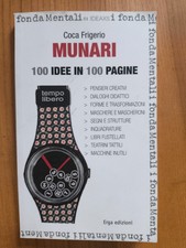 Munari. 100 idee in 100 pagine (Coca Frigerio - Erga Edizioni, 2012)