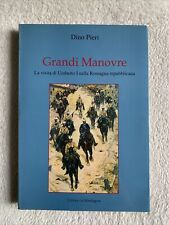 Grandi Manovre la visita di Umberto I nella Romagna Repubblicana - Dino Pieri