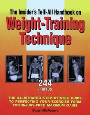 An Insider's Tell-All Handbook on Weight-trainin... by McRobert, Stuart Hardback