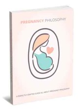 Pregnancy Philosophy - 22 Pages  digital