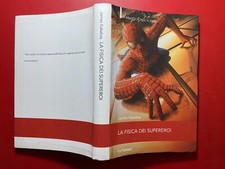 James KAKALIOS - LA FISICA DEI SUPEREROI Ed. Le Scienze (2009) Libro con Fumetti