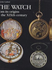 The Watch From Its Origin To The XIXth Century di Cardinal 1985 Libro Orologi