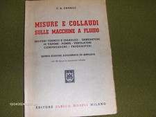 HOEPLI  MISURE E COLLAUDI SULLE MACCHINE A FLUIDO   C.A.CAVALLI   1966