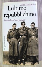 LIBRO CARLO MAZZANTINI - L'ULTIMO REPUBBLICHINO - MARSILIO "GLI SPECCHI" 2005