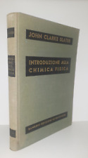 John Clarke Slater - INTRODUZIONE ALLA CHIMICA FISICA Sansoni Scientifiche 1949