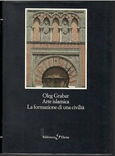 Oleg grabar arte islamica - oleg,