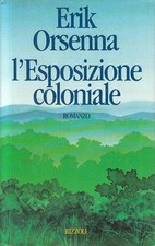 LN2- L'ESPOSIZIONE COLONIALE - ERIK ORSENNA - RIZZOLI LA SCALA - CS - JXS293