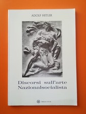 Adolf Hitler - Discorsi sull'arte nazionalsocialista (I ed. italiana Ar, 1976)