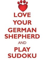 LOVE YOUR GERMAN SHEPHERD AND