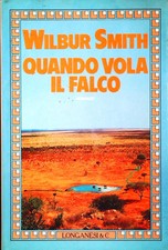 QUANDO VOLA IL FALCO - WILBUR SMITH - LONGANESI 1986 - OUTLET DEL LIBRO