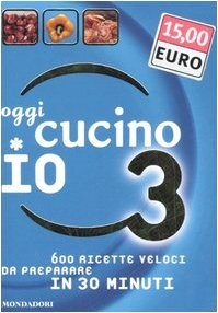 Oggi cucino 600 ricette - oggi,