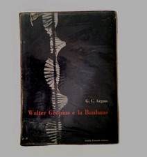 Walter Gropius E La Bauhaus Argan Einaudi 1951 Seconda Ed. Architettura Moderna