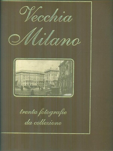 Vecchia milano prima edizione - vecchia,