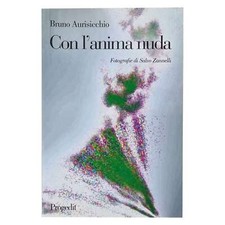 Bruno Aurisicchio - CON L'ANIMA NUDA