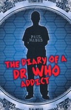 The Diary of a Dr Who Addict Paperback Paul Magrs