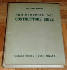 Arosio "ENCICLOPEDIA DEL COSTRUTTORE EDILE" Hoepli 1956