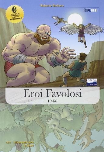Eroi favolosi favole e - le, i