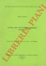 AGOSTINI Renzo - La flora della Val di Sella in Valsugana. (Trentino).